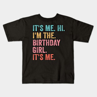 . Hi. I'm The Birthday Girl  Birthday Party Kids T-Shirt